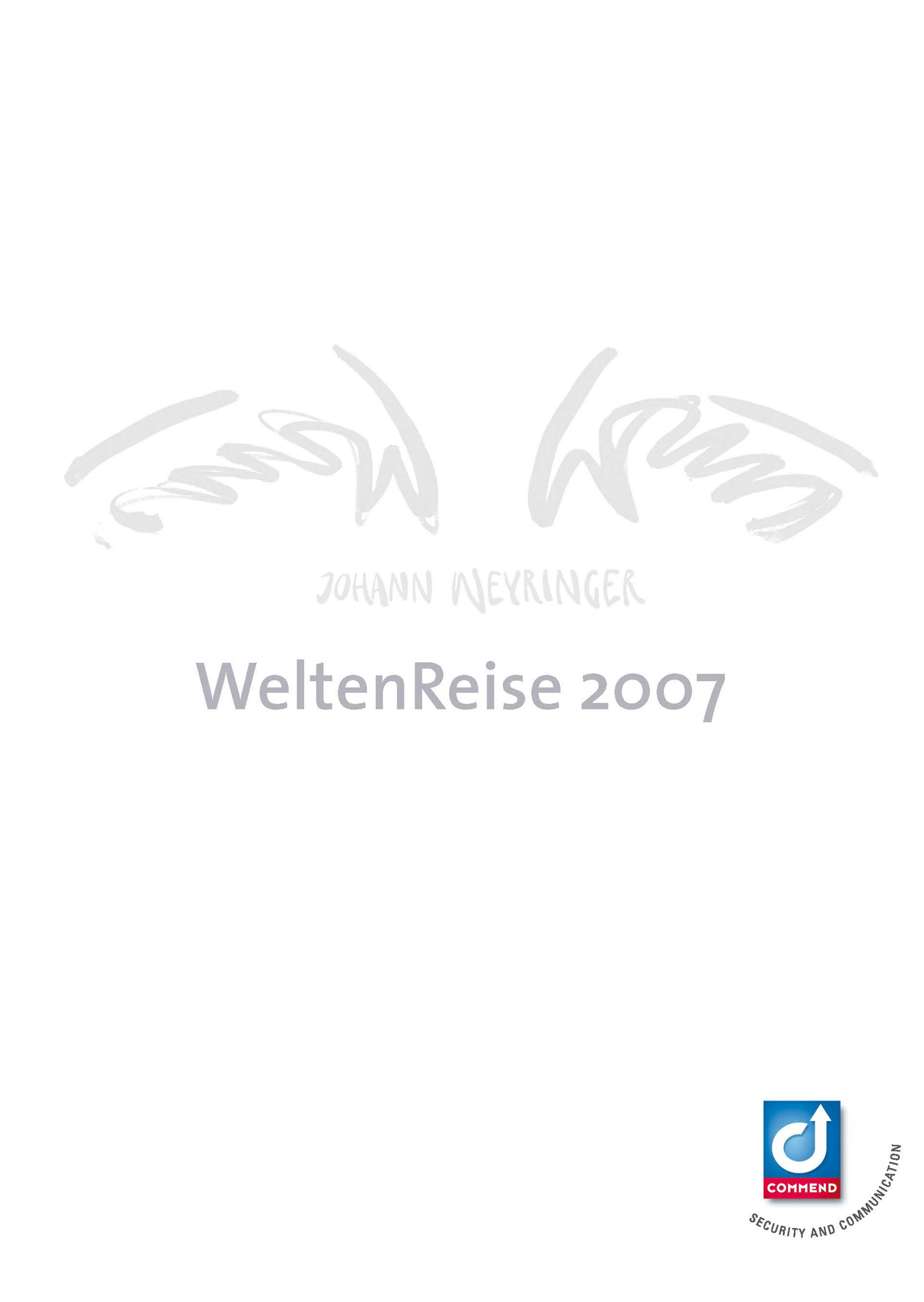 Johann Weyringer's World Trip 2007 White cover with "Johann Weyringer WeltenReise 2007" and the Commend logo for security solutions.